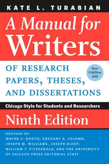 A Manual for Writers of Research Papers, Theses, and Dissertations, Ninth Edition : Chicago Style for Students and Researchers 9780226430577