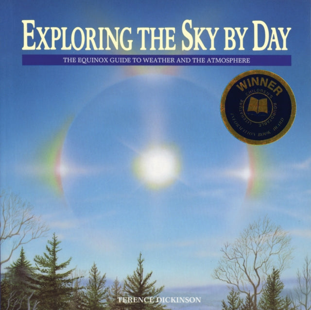 Exploring the Sky by Day : The Equinox Guide to Weather and the Atmosphere-9780228104308