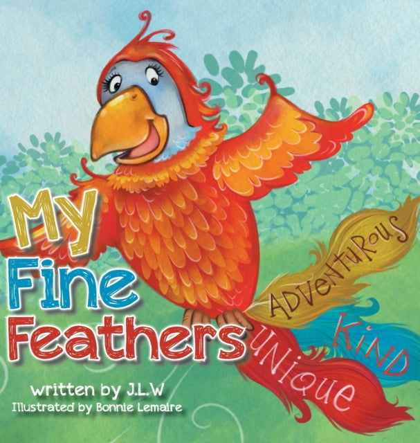 My Fine Feathers : Book Three in the Nature Nurtures Storybook Series-9780228825364