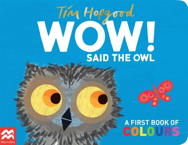 WOW! Said the Owl : A First Book of Colours-9780230701045