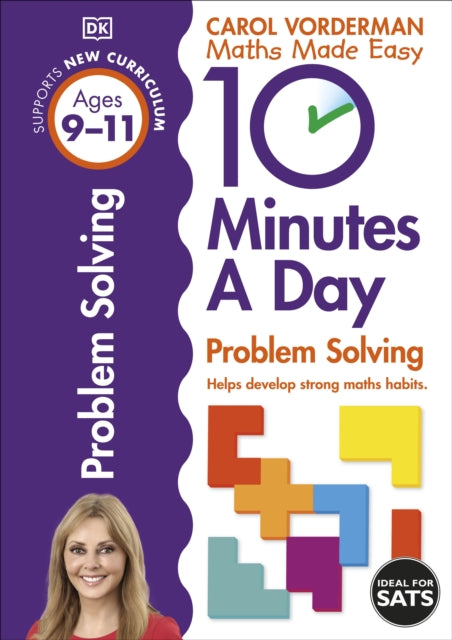 10 Minutes A Day Problem Solving, Ages 9-11 (Key Stage 2) : Supports the National Curriculum, Helps Develop Strong Maths Skills B2