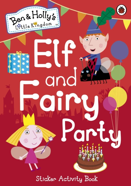 Ben and Holly's Little Kingdom: Elf and Fairy Party-9780241199633