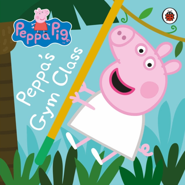 Peppa Pig: Peppa's Gym Class-9780241244999