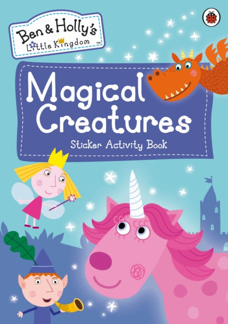 Ben and Holly's Little Kingdom: Magical Creatures Sticker Activity Book 9780241375310
