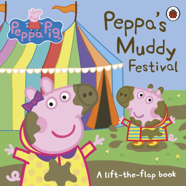 Peppa Pig: Peppa's Muddy Festival : A Lift-the-Flap Book-9780241375884