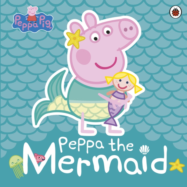 Peppa Pig: Peppa the Mermaid-9780241381236