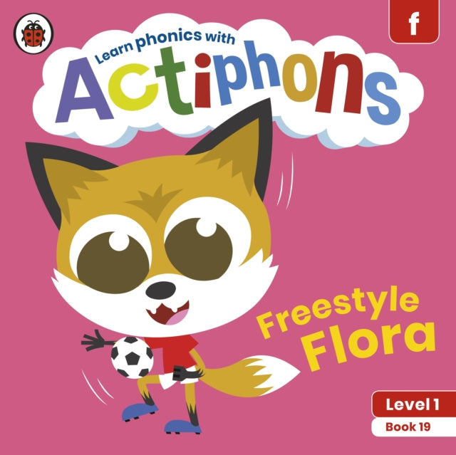 Actiphons Level 1 Book 19 Freestyle Flora : Learn phonics and get active with Actiphons! 9780241390283