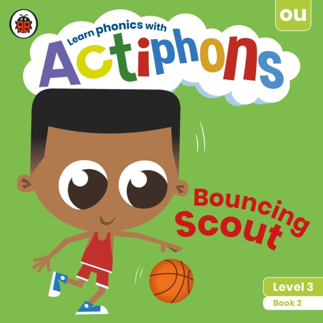 Actiphons Level 3 Book 2 Bouncing Scout : Learn phonics and get active with Actiphons! 9780241390719