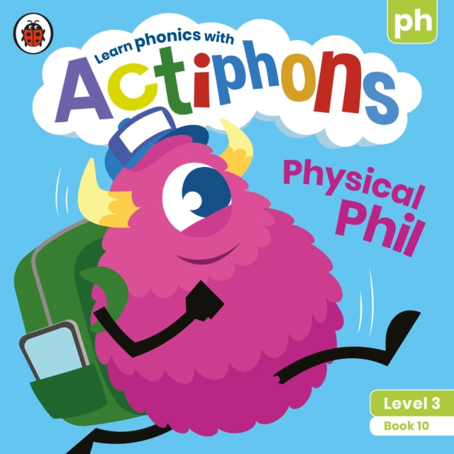 Actiphons Level 3 Book 10 Physical Phil : Learn phonics and get active with Actiphons!-9780241390818