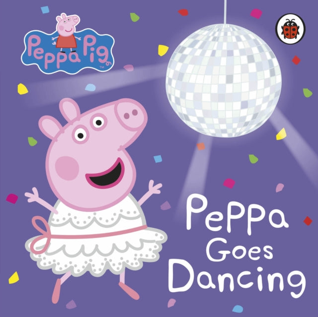 Peppa Pig: Peppa Goes Dancing-9780241411957