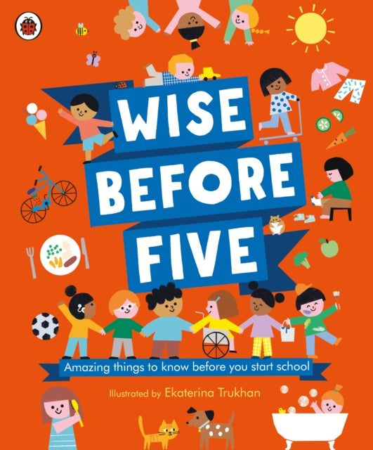 Wise Before Five : Amazing things to know before you start school-9780241415160
