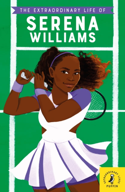 The Extraordinary Life of Serena Williams 9780241433935
