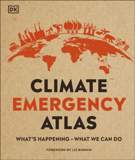 Climate Emergency Atlas : What's Happening - What We Can Do 9780241446430