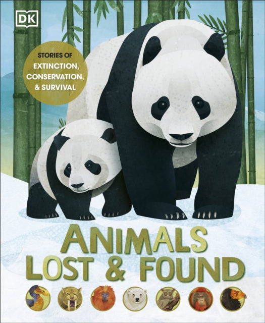 Animals Lost and Found : Stories of Extinction, Conservation and Survival-9780241461372