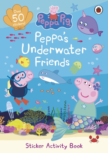 Peppa Pig: Peppa's Underwater Friends : Sticker Activity Book-9780241476727