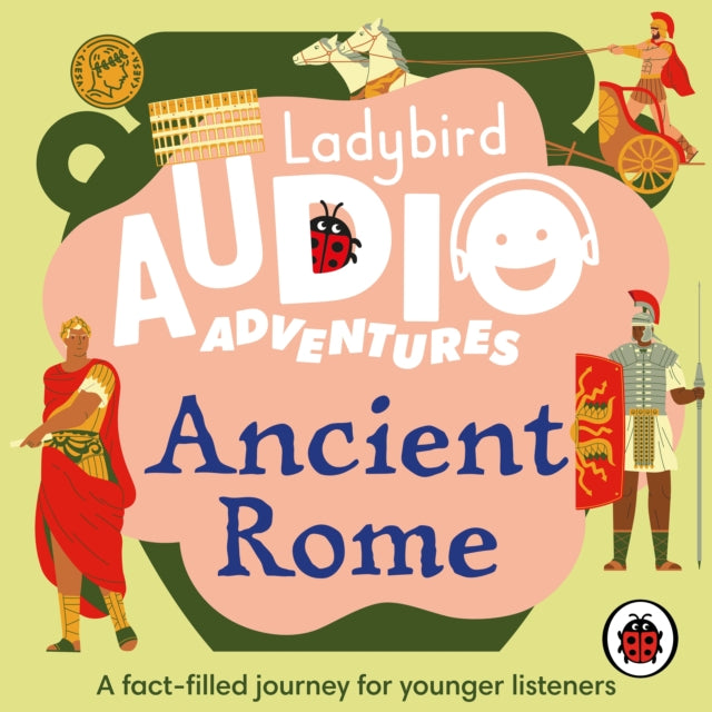 Ladybird Audio Adventures: Ancient Rome 9780241478073
