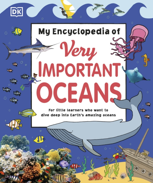 My Encyclopedia of Very Important Oceans-9780241485774