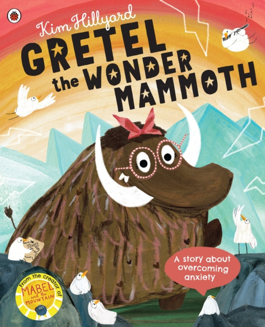 Gretel the Wonder Mammoth : A story about overcoming anxiety 9780241488560
