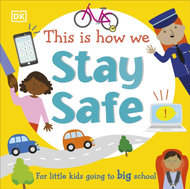 This Is How We Stay Safe : For Little Kids Going To Big School-9780241502679