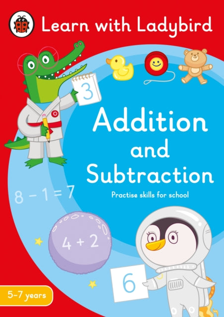 Addition and Subtraction: A Learn with Ladybird Activity Book 5-7 years : Ideal for home learning (KS1) 9780241515389