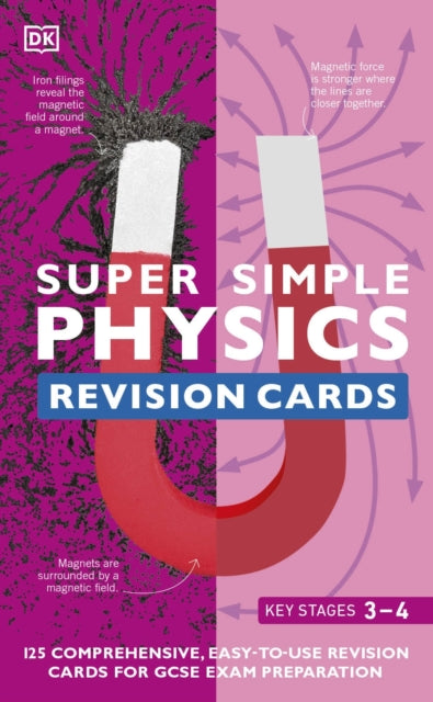 Super Simple Physics Revision Cards Key Stages 3 and 4 : 125 Comprehensive, Easy-to-Use Revision Cards for GCSE Exam Preparation 9780241515402