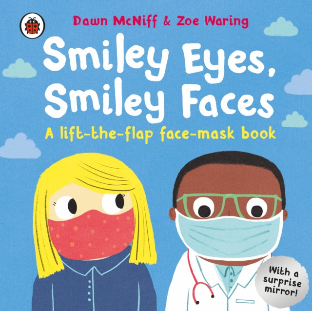 Smiley Eyes, Smiley Faces : A lift-the-flap face-mask book-9780241517826