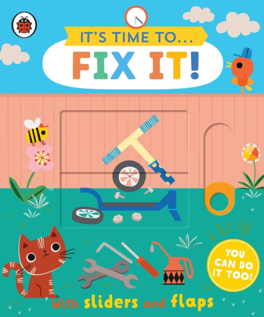 It's Time to... Fix It! : You can do it too, with sliders and flaps 9780241526347