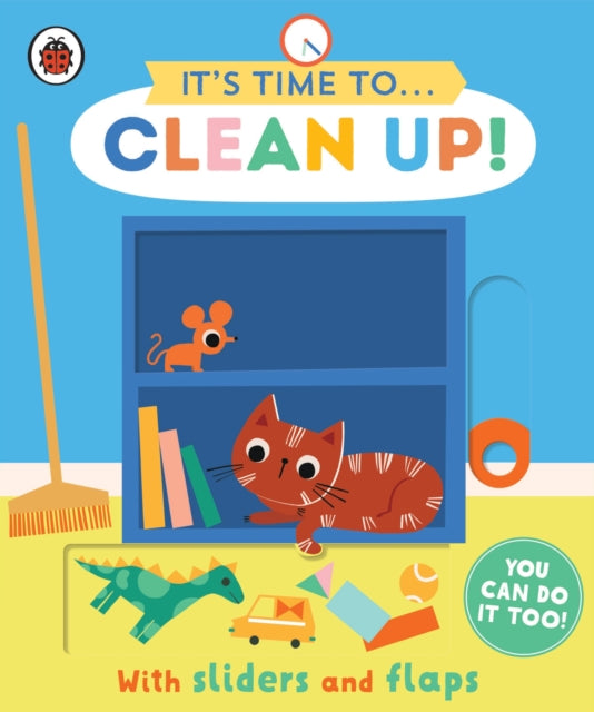 It's Time to... Clean Up! : You can do it too, with sliders and flaps 9780241526361
