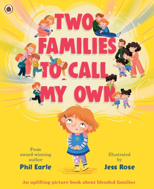 Two Families to Call My Own : A picture book about blended families-9780241529553