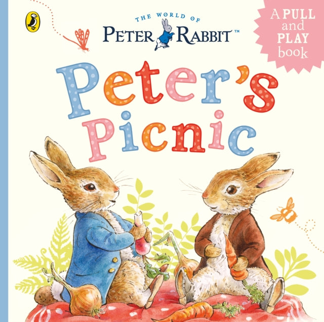 Peter Rabbit: Peter's Picnic : A Pull-Tab and Play Book 9780241529874