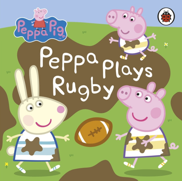 Peppa Pig: Peppa Plays Rugby 9780241530290