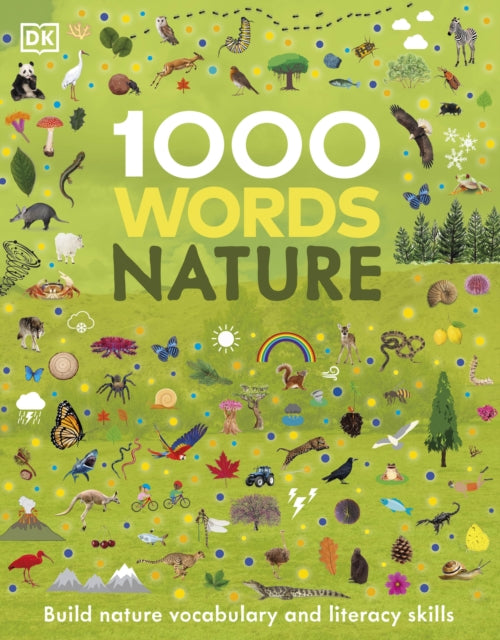 1000 Words: Nature : Build Nature Vocabulary and Literacy Skills-9780241533383