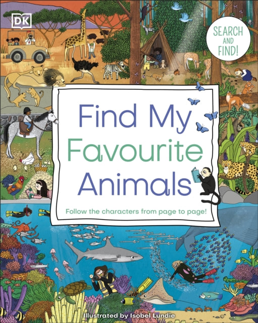 Find My Favourite Animals : Search and Find! Follow the Characters From Page to Page!-9780241533598