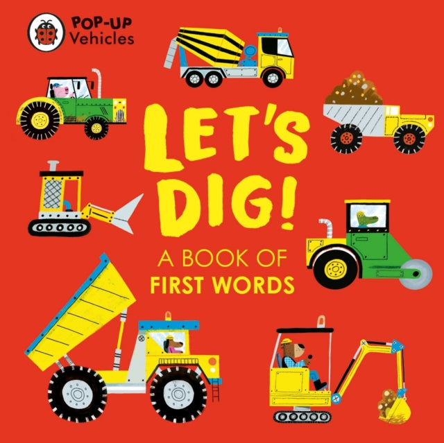 Pop-Up Vehicles: Let's Dig! : A Book of First Words-9780241535424