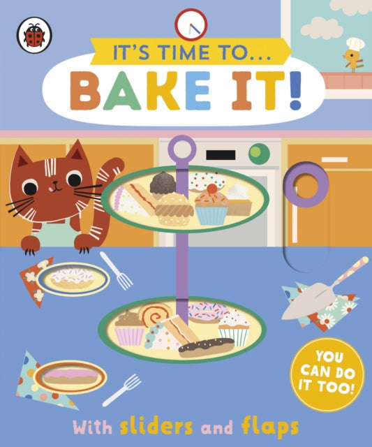 It's Time to... Bake It! : You can do it too, with sliders and flaps-9780241538845