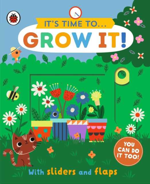 It's Time to... Grow It! : You can do it too, with sliders and flaps-9780241538869