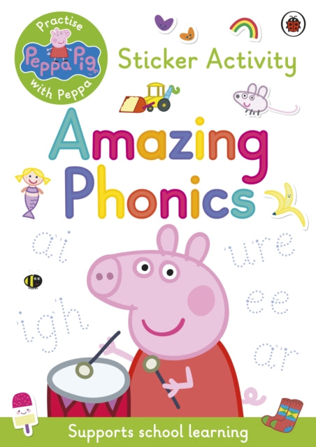 Peppa Pig: Practise with Peppa: Amazing Phonics : Sticker Book-9780241543481