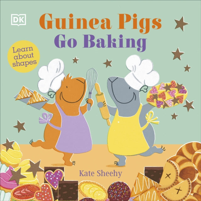 Guinea Pigs Go Baking : Learn About Shapes-9780241563144