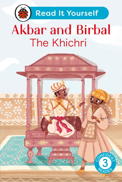 Akbar and Birbal: The Khichri : Read It Yourself - Level 3 Confident Reader 9780241563793