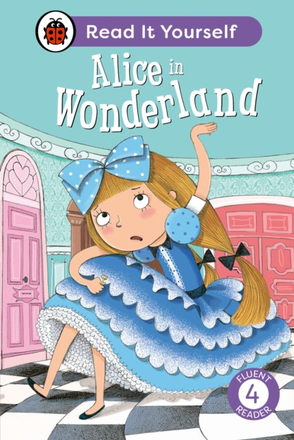 Alice in Wonderland: Read It Yourself - Level 4 Fluent Reader 9780241563861