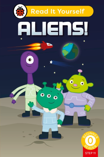 Aliens! (Phonics Step 11): Read It Yourself - Level 0 Beginner Reader 9780241564400