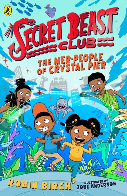 Secret Beast Club: The Mer-People of Crystal Pier-9780241573525