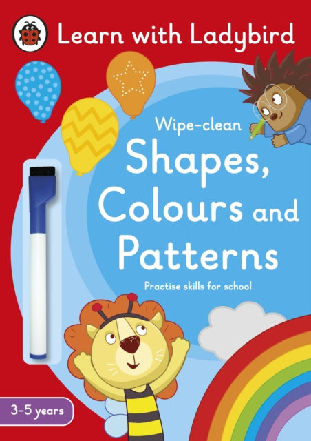 Shapes, Colours and Patterns: A Learn with Ladybird Wipe-clean Activity Book (3-5 years) : Ideal for home learning (EYFS)-9780241575604