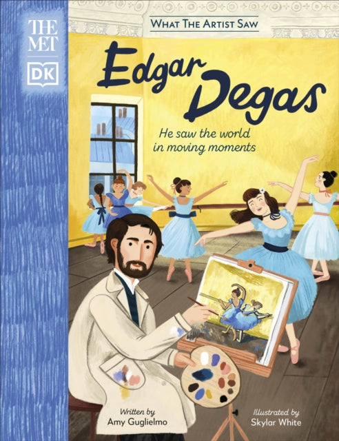 The Met Edgar Degas : He Saw the World in Moving Moments-9780241594896