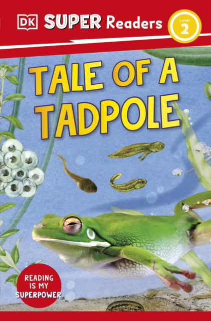 DK Super Readers Level 2 Tale of a Tadpole-9780241601167