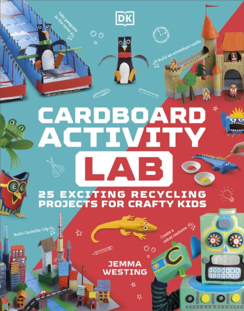 Cardboard Activity Lab : 25 Exciting Recycling Projects for Crafty Kids-9780241601600