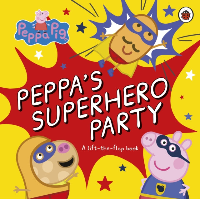 Peppa Pig: Peppa's Superhero Party : A lift-the-flap book-9780241606964