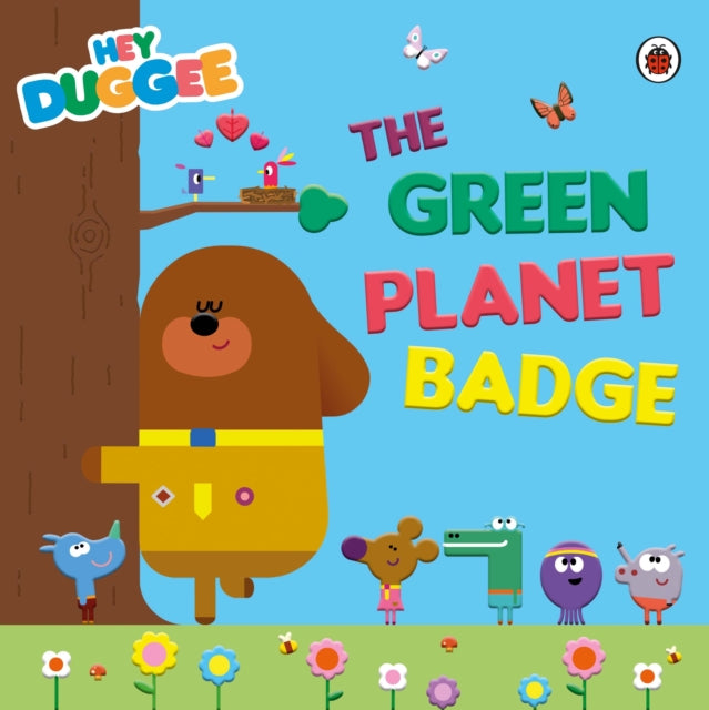 Hey Duggee: The Green Planet Badge-9780241609231