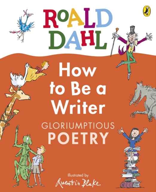 Roald Dahl How to Be a Writer: Gloriumptious Poetry-9780241610787