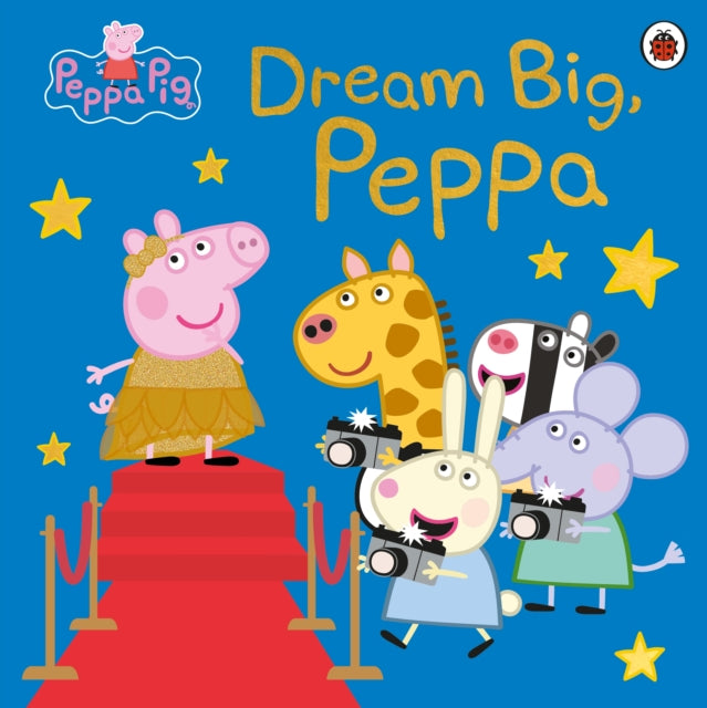 Peppa Pig: Dream Big, Peppa!-9780241616437